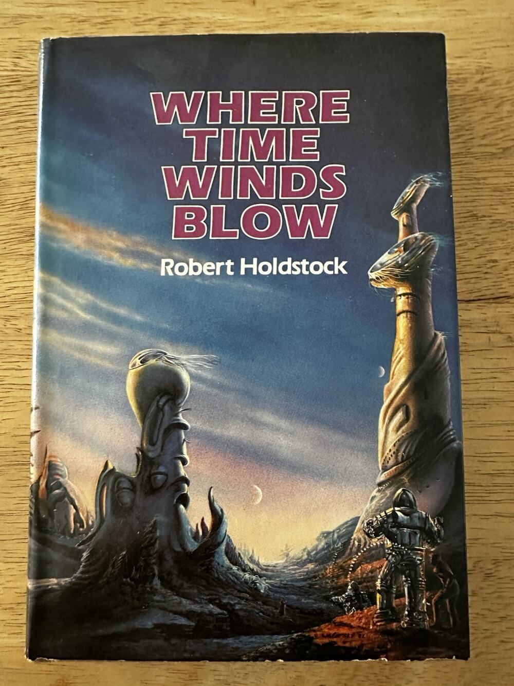 Where Time Winds Blows, Robert Holdstock, HC DJ BCE 1981 Sci Fi Fantasy VTG